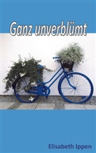 Elisabeth Ippen - Ganz unverblümt