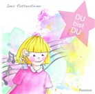 Ines Ruttensteiner, Diana Aghte - DU bist DU, m. Audio-CD