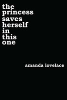 ladybookmad, Amanda Lovelace - The Princess Saves Herself in This One
