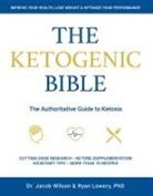 Ryan Lowery, Jacob Wilson, Jacob Lowery Wilson - Ketogenic Bible