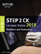 KAPLAN, Kaplan Medical - USMLE Step 2 CK Lecture Notes 2018: Obstetrics/Gynecology