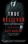 Kati Marton - True Believer