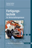 Reinhar Koether, Reinhard Koether, Alexander Sauer - Fertigungstechnik für Wirtschaftsingenieure