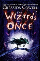 Cressida Cowell - The Wizards of Once
