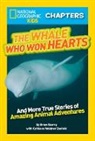 Brian Skerry, Kathleen Zoehfeld, Kathleen Weidner Zoehfeld - National Geographic Kids Chapters: The Whale Who Won Hearts