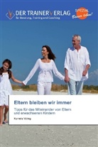 Kornelia Völling - Eltern bleiben wir immer
