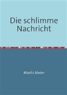Marlis Meier, Marlis Meier gebr Rautenberg, Marlis Meier gebr. Rautenberg - Die schlimme Nachricht