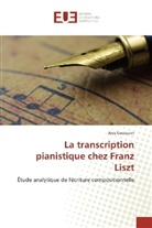 Anis Gouissem - La transcription pianistique chez Franz Liszt