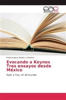 Federico Jesús Novelo y Urdanivia - Evocando a Keynes Tres ensayos desde México