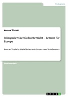 Verena Wendel - Bilingualer Sachfachunterricht - Lernen für Europa