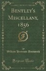 William Harrison Ainsworth, Charles Dickens - Bentley's Miscellany, 1856, Vol. 39 (Classic Reprint)