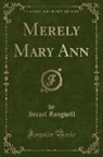 Israel Zangwill - Merely Mary Ann (Classic Reprint)