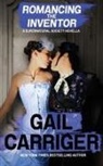 Gail Carriger - Romancing the Inventor