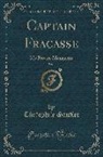 The´Ophile Gautier, Theophile Gautier, Théophile Gautier - Captain Fracasse, Vol. 3: My Private Menagerie (Classic Reprint)