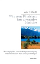 Volker H. Schendel - Why some Physicians hate alternative Medicine