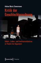 Andrea M. Zimmermann, Andrea M.a Zimmermann, Andrea Maria Zimmermann - Kritik der Geschlechterordnung