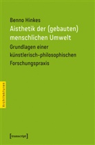 Benno Hinkes - Aisthetik der (gebauten) menschlichen Umwelt