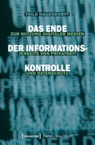 Thilo Hagendorff - Das Ende der Informationskontrolle
