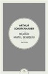 Arthur Schopenhauer - Hicligin Mutlu Sessizligi