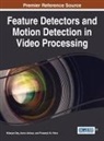 Amira Ashour, Nilanjan Dey, Prasenjit Kr Patra, Prasenjit Kr. Patra - Feature Detectors and Motion Detection in Video Processing