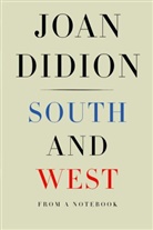 Joan Didion, Nathaniel Rich - South and West