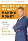 Scott Jelinek, Scott Jelinek - Work Just Gets in the Way of Making Money