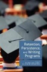 Beth Brunk-Chavez, Heidi Estrem, Todd Ruecker, Dawn Shepherd - Retention, Persistence, and Writing Programs