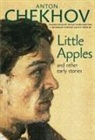 Anton Chekhov, Anton Pavlovich Chekhov - Little Apples