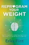 Erika Flint - Reprogram Your Weight