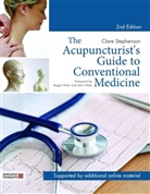 Clare Stephenson - The Acupuncturist's Guide to Conventional Medicine, Second Edition