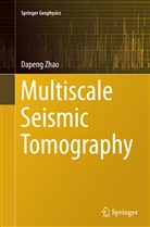 Dapeng Zhao - Multiscale Seismic Tomography