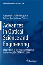 Bhattacharya, Bhattacharya, Indrani Bhattacharya, Vasudeva Lakshminarayanan, Vasudevan Lakshminarayanan - Advances in Optical Science and Engineering