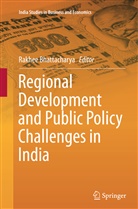 Rakhe Bhattacharya, Rakhee Bhattacharya - Regional Development and Public Policy Challenges in India