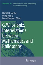Phili Beeley, Philip Beeley, Norma B. Goethe, David Rabouin - G.W. Leibniz, Interrelations between Mathematics and Philosophy