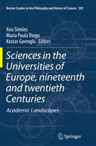 Maria Paula Diogo, Kostas Gavroglu, Mari Paula Diogo, Maria Paula Diogo, Ana Simoes, Ana Simões - Sciences in the Universities of Europe, Nineteenth and Twentieth Centuries