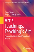 Laverty, Laverty, Megan Laverty, Megan J. Laverty, Tyso Lewis, Tyson Lewis... - Art's Teachings, Teaching's Art