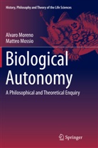 Alvar Moreno, Alvaro Moreno, Matteo Mossio - Biological Autonomy