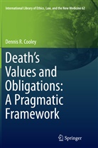 Dennis R Cooley, Dennis R. Cooley - Death's Values and Obligations: A Pragmatic Framework