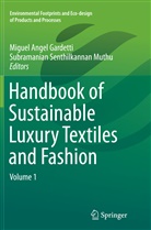 Migue Angel Gardetti, Miguel Angel Gardetti, Miguel Angel Gardetti, Subramanian Senthilkannan Muthu, Senthilkannan Muthu, Senthilkannan Muthu - Handbook of Sustainable Luxury Textiles and Fashion