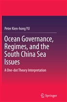 Peter Kien-Hong Yu - Ocean Governance, Regimes, and the South China Sea Issues