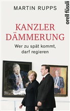 Martin Rupps - Kanzlerdämmerung