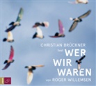 Roger Willemsen, Christian Brückner - Wer wir waren, 1 Audio-CD (Hörbuch)