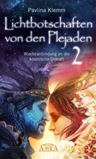 Pavlina Klemm - Lichtbotschaften von den Plejaden Band 2: Wiederanbindung an die kosmische Urkraft (von der SPIEGEL-Bestseller-Autorin)