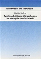 Matthias Mei&szlig;ner - Familienarbeit in der Alterssicherung nach europ&auml;ischem Sozialrecht