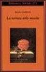 Elias Canetti - La tortura delle mosche