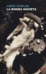 Amor Towles - La buona società