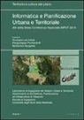 G. Las Casas, B. Murgante, P. Pontrandolfi - Informatica e pianificazione urbana e territoriale. Atti della 6° Conferenza nazionale INPUT 2010