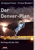 Franz Bludorf, Grazyn Fosar, Grazyna Fosar - Der Denver-Plan