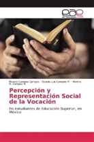 Camp, Ricard Campos Campos, Ricardo Campos Campos, Ricardo Lui Campos M, Ricardo Luis Campos M, Martha G. Campos M.... - Percepción y Representación Social de la Vocación