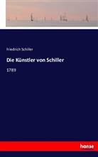 Friedrich Schiller, Friedrich von Schiller - Die Künstler von Schiller